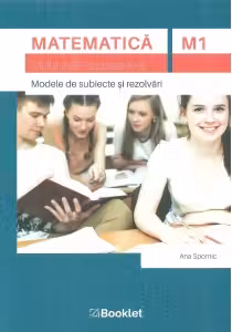 Matematica M1. Simulare, clasa a XI-a. Modele de subiecte si rezolvari