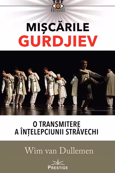 Miscarile Gurdjiev: O transmitere a intelepciunii stravechi