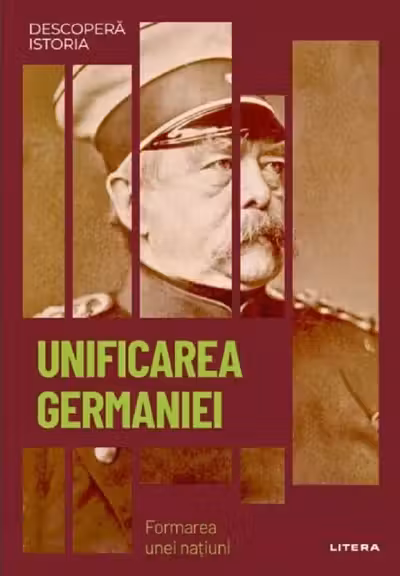 DESCOPERA ISTORIA. UNIFICAREA GERMANIEI. Formarea unei natiuni
