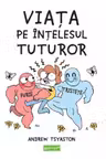Viata pe intelesul tuturor