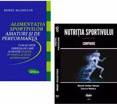 Pachet Alimentatia sportivilor amatori si de performanta si Nutritia sportivului. Compendiu - Renee McGregor, Stefan Adrian Martin