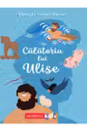 Povești nemuritoare. Călătoria lui Ulise