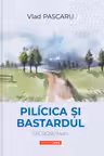 Pilicica si Bastardul