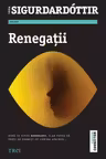 Renegatii - Yrsa Sigurdardottir. Traducere de Mihaela Apetrei