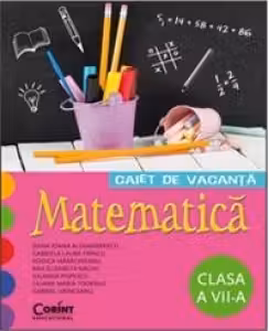 Matematica - Clasa 7 - Caiet de vacanță