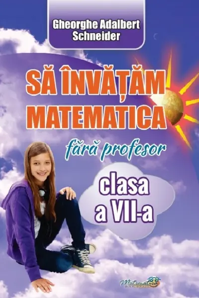 Să învățăm matematică fără profesor - Clasa 7