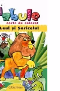 Leul si soricelul - Carte de colorat (colectia Fabule)