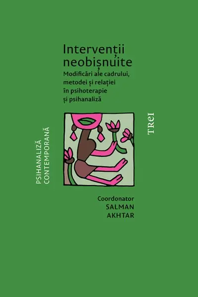 Interventii neobisnuite. Modificari ale cadrului metodei si relatiei in psihoterapie si psihanaliza