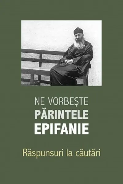 Ne vorbeste parintele Epifanie