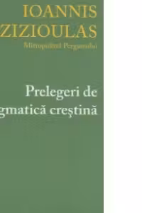 Prelegeri de dogmatica crestina