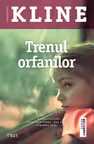 Trenul orfanilor - Christina Baker Kline. Traducere de Mihaela Doaga