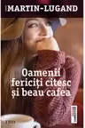 Oamenii fericiti citesc si beau cafea