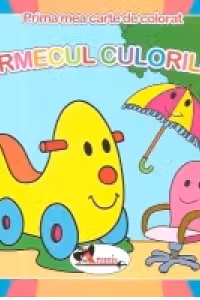 Farmecul culorilor - Prima mea carte de colorat