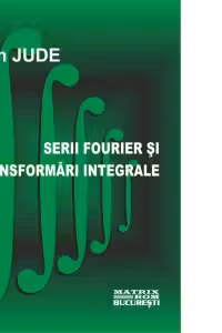Serii Fourier si transformari integrale (CD)
