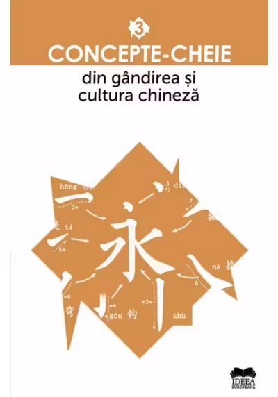 Concepte-cheie din gandirea si cultura chineza - Vol. III