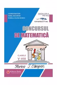 Concursul de matematica Florica T. Campan pentru clasele V-VIII. Editia a XIX-a