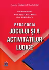 Pedagogia jocului si a activitatilor ludice