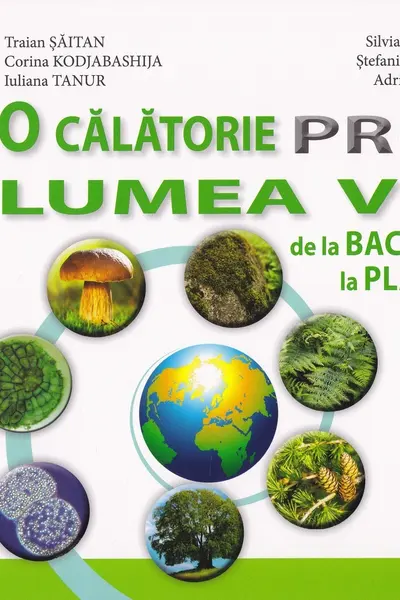 O călătorie prin lumea vie: de la bacterii la plante