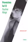 Povestea lui O - Pauline Reage. Traducere de Doru Mares
