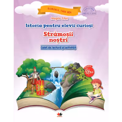 Istoria pentru elevii curiosi. Stramosii nostri. Caiet de lectura si activitati