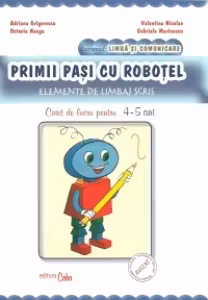 Primii pasi cu Robotel - elemente de limbaj scris - caiet de lucru pentru 4-5 ani