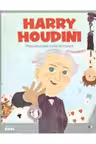 MICII EROI. Harry Houdini