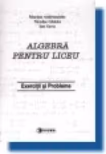 Algebra pentru liceu (cls a IX-a  a XII-a)