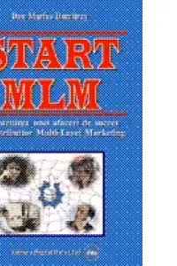 Start MLM - Construirea unei afaceri de succes in Multi-Level Marketing