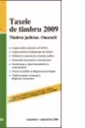 Taxele de timbru 2009.Timbru judiciar.Onorarii - actualizat 1 septembrie 2009