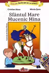 Invatam de la Sfinti. Sfantul mare mucenic Mina