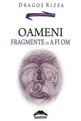 Oameni. Fragmente de a fi om