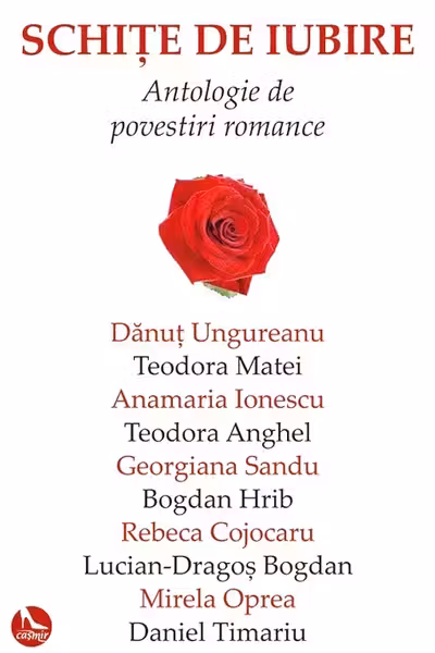 Schite de iubire. Antologie de povestiri romance
