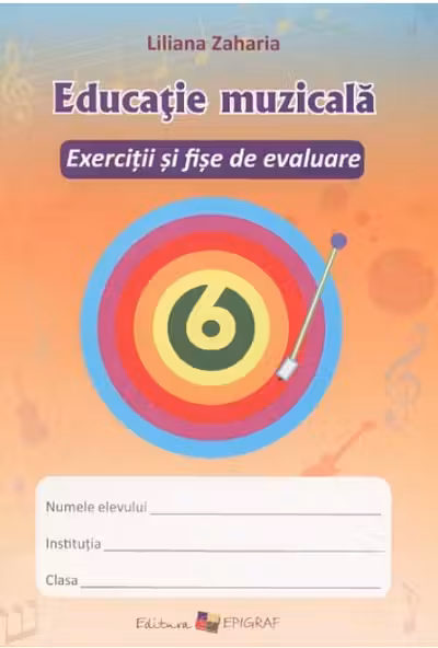 Educatie muzicala cl.6. Exercitii si fise de evaluare