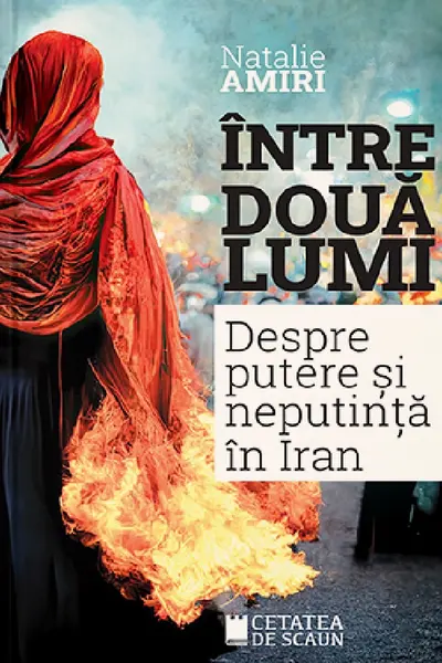 Intre doua lumi. Putere si neputinta in Iran