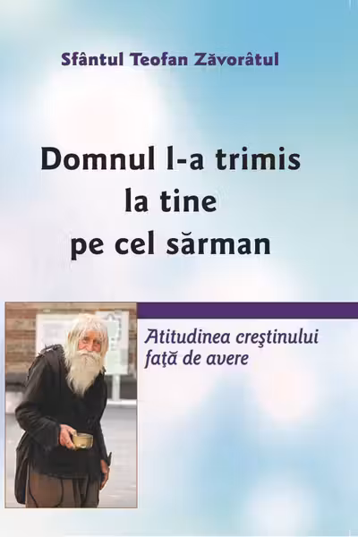 Domnul l-a trimis la tine pe cel sărman