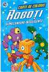 Roboti si mecanisme inteligente