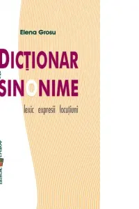 Dictionar de sinonime: Lexic, expresii, locutiuni