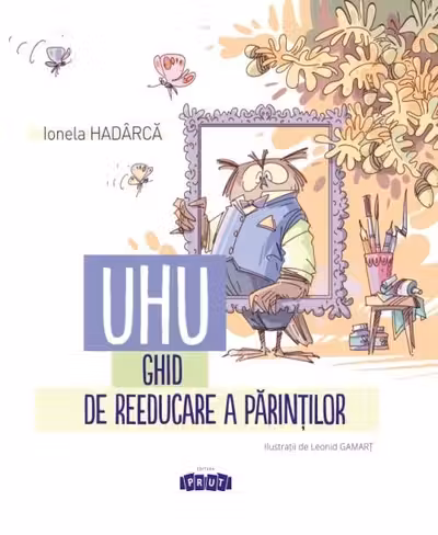 Uhu! Ghid de reeducare a parintilor