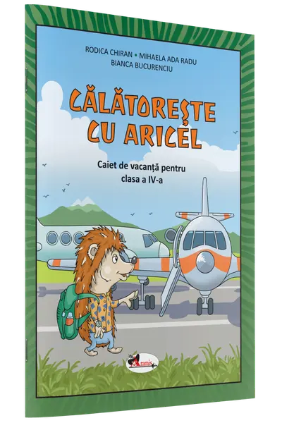 Calatoreste cu Aricel. Caiet de vacanta pentru clasa 4