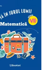 Vacanta in jurul lumii. Matematica, clasa a 7-a. Editia 2026