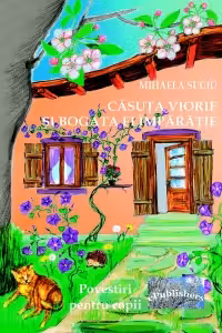 Casuta viorie si bogata ei imparatie