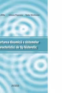Comportarea dinamica a sistemelor cu caracteristici de tip histeretic