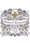 Padurea fermecata Carte de colorat si activitati antistres