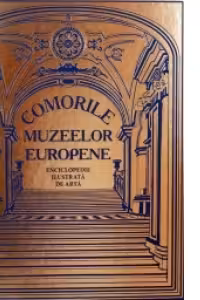 Comorile Muzeelor Europene. Enciclopedia ilustrata de arta