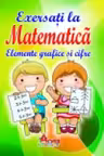 Exersati la Matematica - Elemente grafice si cifre