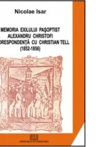 Memoria exilului pasoptist. Alexandru Christofi in corespondenta cu Christian Tell (1852 - 1856)