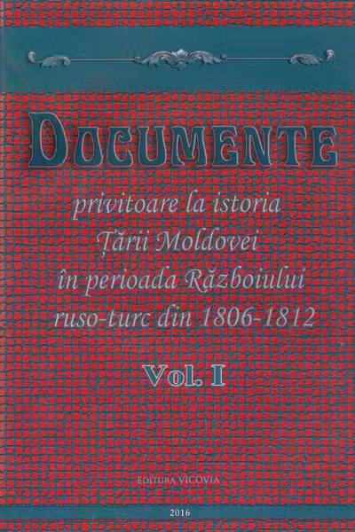 Documente privitoare la istoria Țării Moldovei 1806-1812. Vol.1