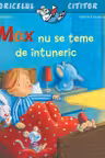 Max nu se teme de intuneric