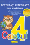 Activități integrate - clasa pregătitoare. Caietul nr. 4