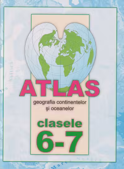 Atlas cl.6-7. Geografia continentelor si oceanelor. Serebia
